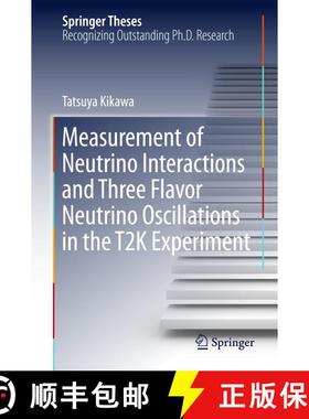 【3-4周达】Measurement of Neutrino Interactions and Three Flavor Neutrino Oscillations in the T2K Exp... [9789812877147]
