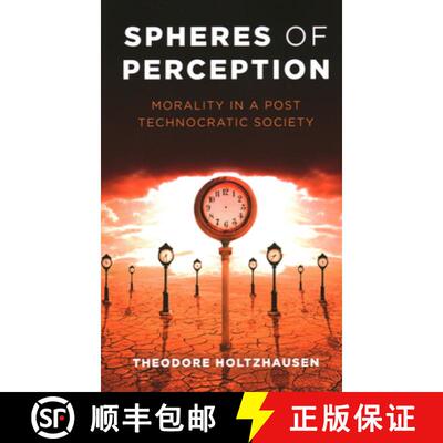 【3-4周达】Spheres of Perception - Morality in a Post Technocratic Society: Morality in a Post Techno... [9781785357954]
