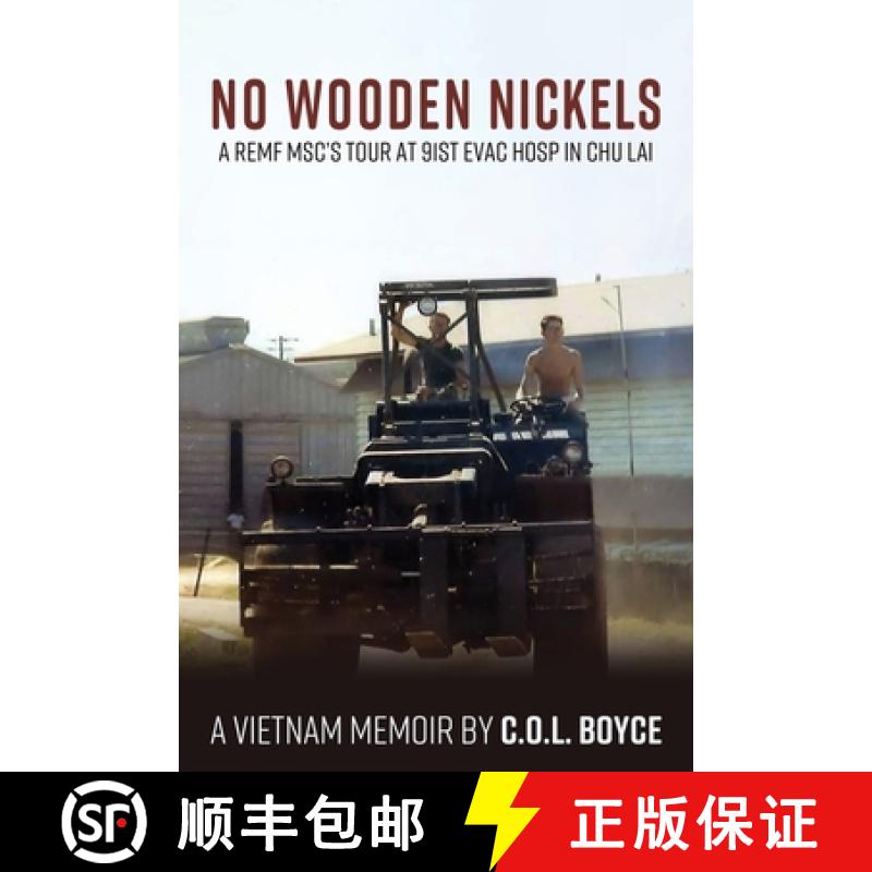 【2-3周达】No Wooden Nickels: A REMF MSC's Tour at 91st Evac Hosp in Chu Lai [9781950794904]