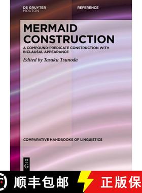 预订 Mermaid Construction: A Compound-Predicate Construction with Biclausal Appearance [9783110670806]