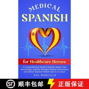 【3-4周达】Medical Spanish for Healthcare Heroes: A Comprehensive Guide to Quickly Master Vital Termi... [9798989167210]