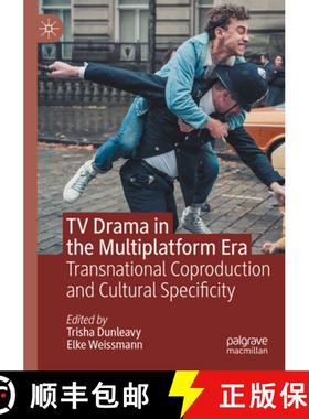【3-4周达】TV Drama in the Multiplatform Era: Transnational Coproduction and Cultural Specificity [9783031355875]
