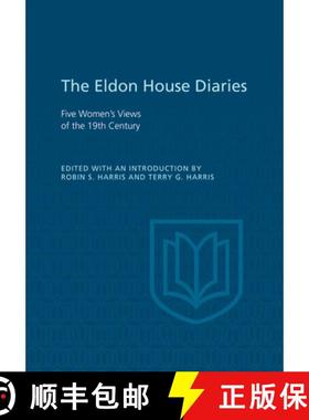【3-4周达】Eldon House Diaries : Five Women's Views of the 19th Century [9781442631410]