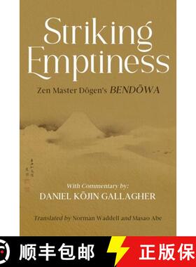 【3-4周达】Striking Emptiness: Zen Master Dogen's Bendowa [9798991515504]
