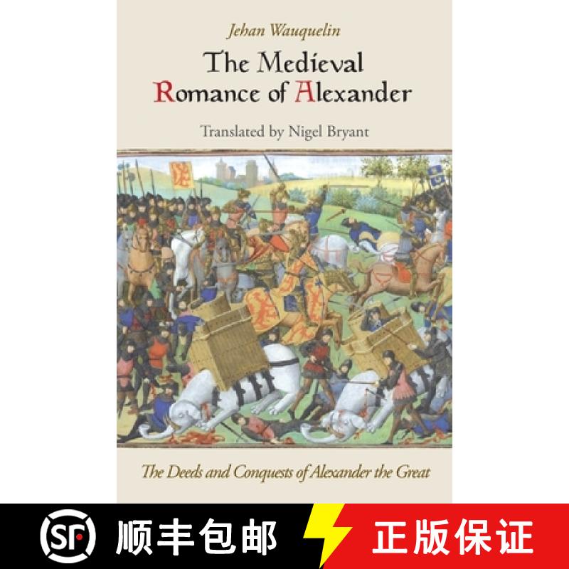 【3-4周达】Medieval Romance of Alexander - The Deeds and Conquests of Alexander the Great: The Deeds ... [9781843845201]