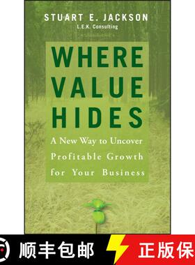 【3-4周达】Where Value Hides: A New Way To Uncover Profitable Growth For Your Business [Wiley经管] [9780470009208]