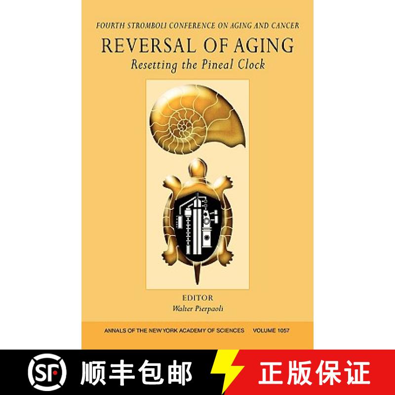【2-3周达】Reversal Of Aging - Resetting The Pineal Clock Annals Of The New York Academy Of Sciences ... [9781573316033]