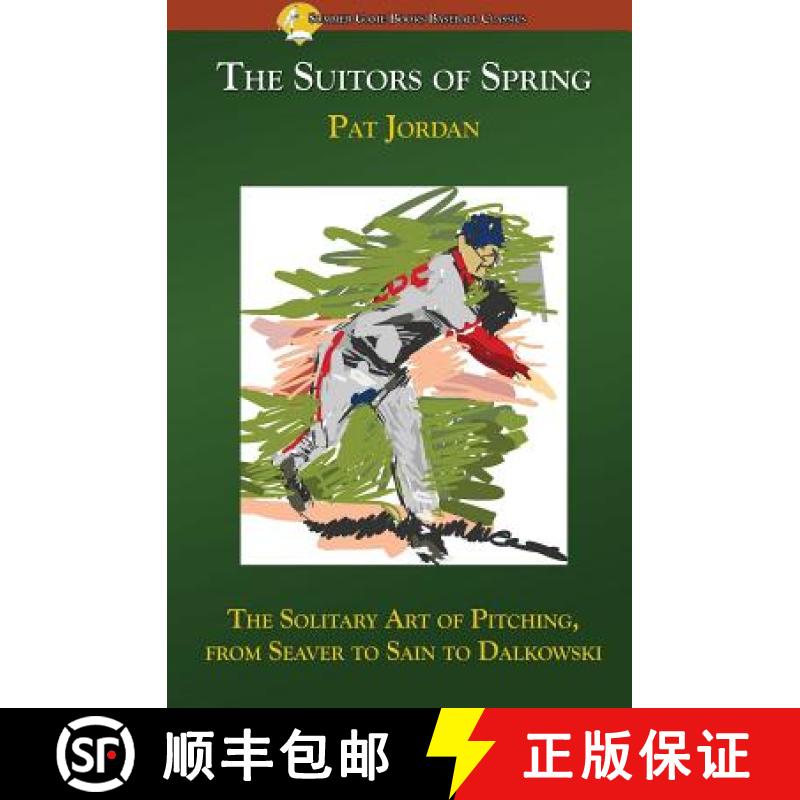 【3-4周达】The Suitors of Spring: The Solitary Art of Pitching, from Seaver to Sain to Dalkowski [9781938545276]