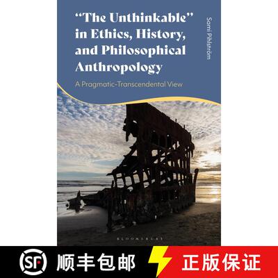 【3-4周达】The Unthinkable in Ethics, History and Philosophical Anthropology: A Pragmatic-Transcenden... [9781350506527]