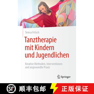 【3-4周达】Tanztherapie mit Kindern und Jugendlichen: Kreative Methoden, Interventionen und angewandt... [9783662718353]