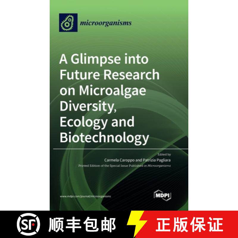 预订 A Glimpse into Future Research on Microalgae Diversity, Ecology and Biotechnology [9783036569956]