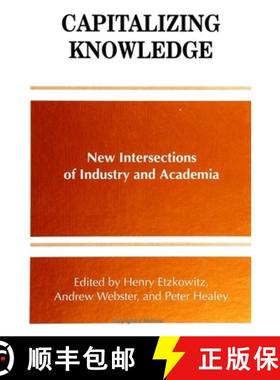 【3-4周达】Capitalizing Knowledge : New Intersections of Industry and Academia [9780791439487]