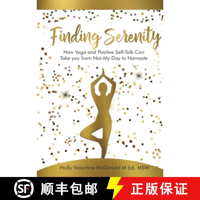 【2-3周达】Finding Serenity: How Yoga and Positive Self-Talk Can Take you from Not-My-Day to Namaste [9781513653785]