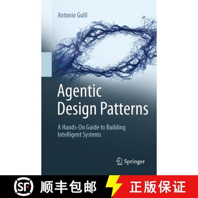 【3-4周达】智能体设计模式 Agentic Design Patterns : A Hands-On Guide to Building Intelligent Systems [9783032014016]