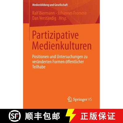 【3-4周达】Partizipative Medienkulturen : Positionen und Untersuchungen zu veränderten Formen öffen... [9783658017927]
