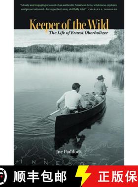 【3-4周达】Keeper of the Wild: The Life of Ernest Oberholtzer [9780873517935]
