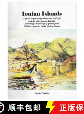 【3-4周达】Ionian Islands: A guide to genealogical sources in Corfu and the other Ionian Islands, inc... [9781876586195]