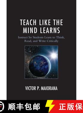 【3-4周达】Teach Like the Mind Learns : Instruct So Students Learn to Think, Read, and Write Critically [9781475827965]