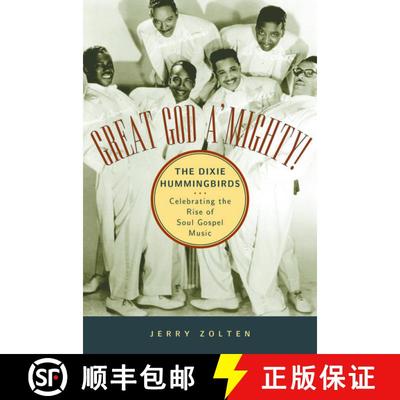 【3-4周达】Great God A'Mighty! The Dixie Hummingbirds: Celebrating the Rise of Soul Gospel Music [9780195152722]
