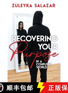 预订 Recovering Your Purpose in a Confused World [9781733790741]