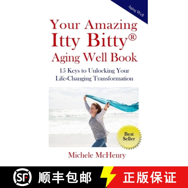 【3-4周达】Your Amazing Itty Bitty(R) Aging Well Book: 15 Keys to Unlocking Your Life-Changing Transf... [9781950326112]