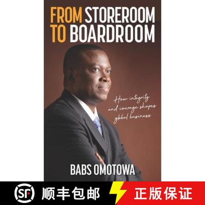【3-4周达】From Storeroom to Boardroom : How integrity and courage shapes global business [9781788602341]