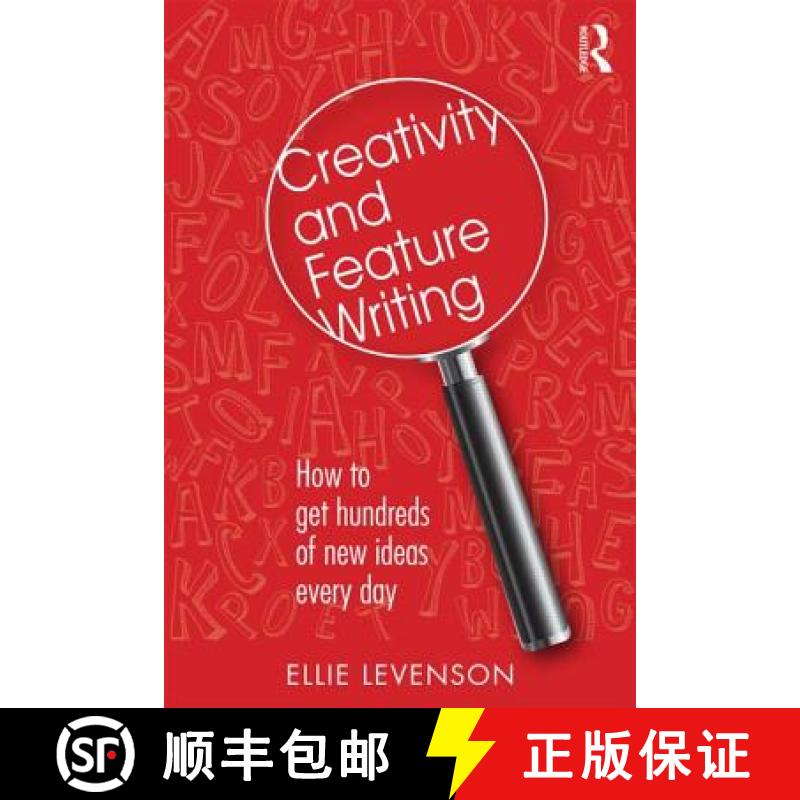 【3-4周达】Creativity and Feature Writing : How to Get Hundreds of New Ideas Every Day [9781138799660]