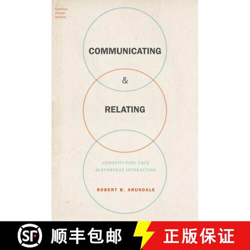 【3-4周达】精装 Communicating & Relating: Constituting Face in Everyday Interacting [9780190210199]