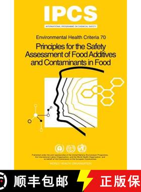 【3-4周达】Principles for the Safety Assessment of Food Additives and Contaminants in Food - Environm... [9789241542708]