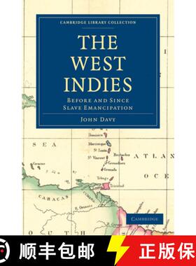 【3-4周达】West Indies, Before and Since Slave Emancipation: Comprising the Windward and Leeward Isla... [9781108020732]