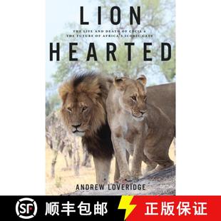 预订 Cecil the Life Death Cats 9781682451724 The and Africa Future Iconic Hearted Lion