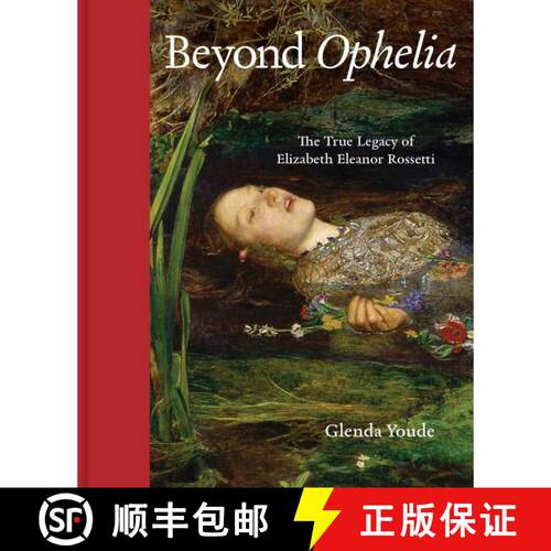 【3-4周达】精装 Beyond Ophelia : The True Legacy of Elizabeth Eleanor Rossetti [9781916846777]