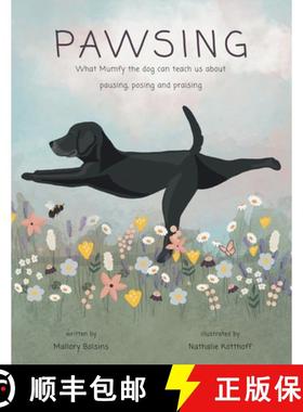 预订 Pawsing: What Mumfy the dog can teach us about pausing, posing, and praising [9781489747853]