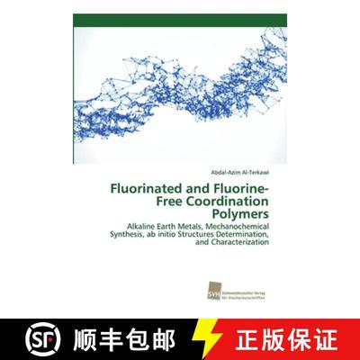 预订 Fluorinated and Fluorine-Free Coordination Polymers [9786202323062]