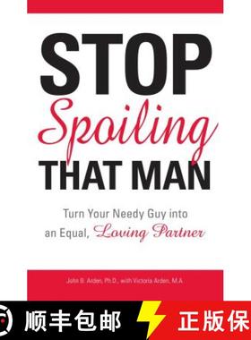 【3-4周达】Stop Spoiling That Man: Turn Your Needy Guy Into an Equal, Loving Partner [9781598693287]