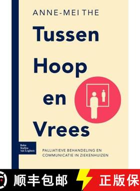 【3-4周达】Tussen Hoop En Vrees : Palliatieve Behandeling En Communicatie in Ziekenhuizen [9789031347032]