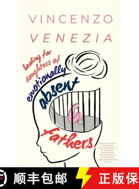 预订 Healing for Daughters of Emotionally Absent Fathers: Ways to Cope with the Emotional Aftermath o... [9791281498112]