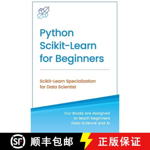 【3-4周达】Python Scikit-Learn for Beginners: Scikit-Learn Specialization for Data Scientist [9781734790184]