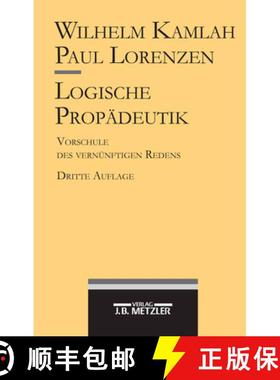 【3-4周达】Logische Propädeutik: Vorschule Des Vernünftigen Redens [9783476013712]