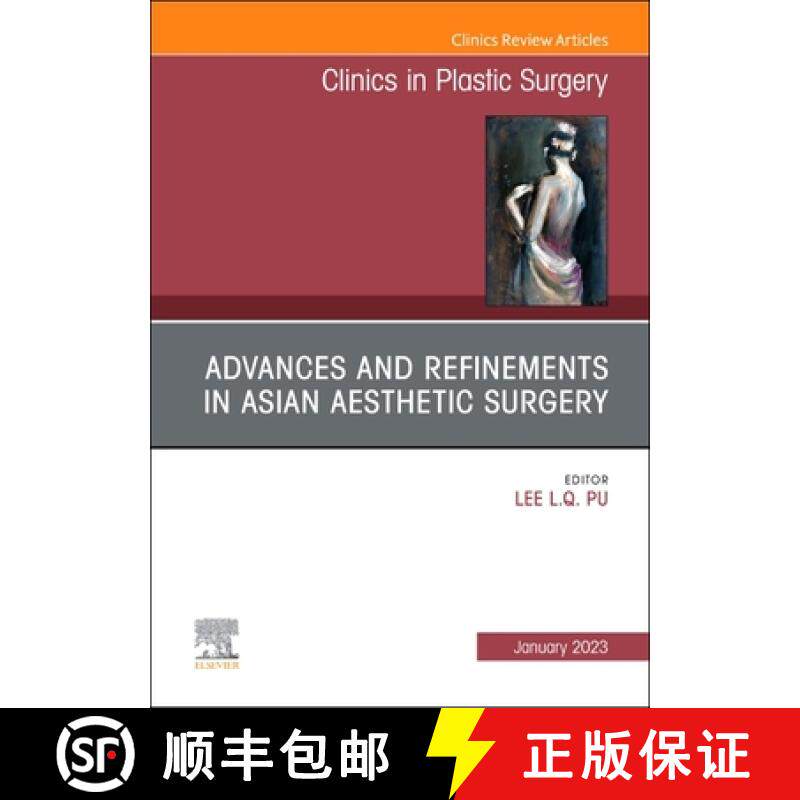 【3-4周达】Advances and Refinements in Asian Aesthetic Surgery, an Issue of Clinics in Plastic Surger... [9780323920216]