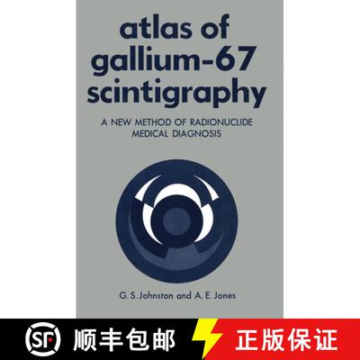 【3-4周达】Atlas of Gallium-67 Scintigraphy: A New Method of Radionuclide Medical Diagnosis [9781461344988]