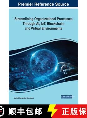 【3-4周达】Streamlining Organizational Processes Through AI, IoT, Blockchain, and Virtual Environments [9781668486399]