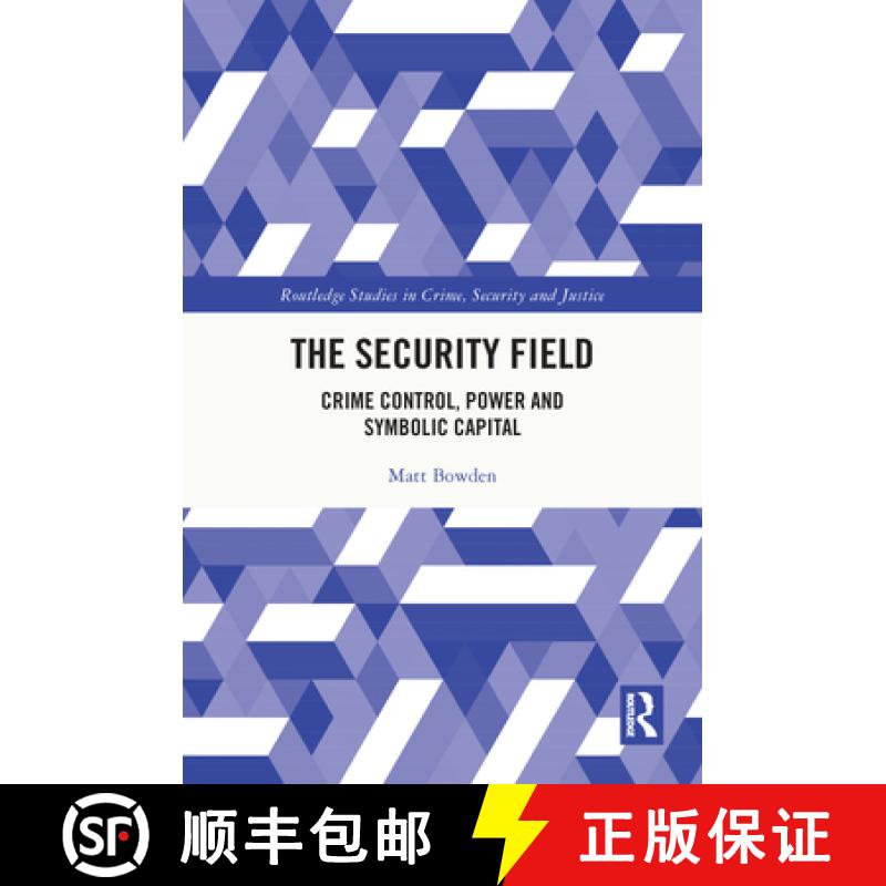 【3-4周达】The Security Field: Crime Control, Power and Symbolic Capital [9780367547530]