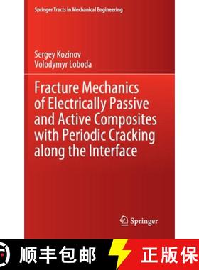 【3-4周达】Fracture Mechanics of Electrically Passive and Active Composites with Periodic Cracking Al... [9783030431372]