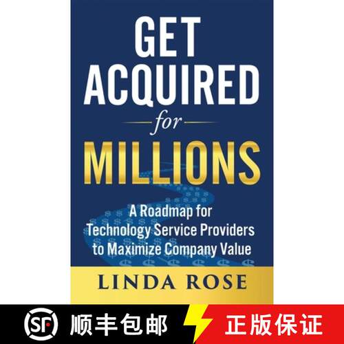 【3-4周达】Get Acquired for Millions: A Roadmap for Technology Service Providers to Maximize Company ... [9781733208208]