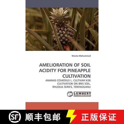 【3-4周达】AMELIORATION OF SOIL ACIDITY FOR             PINEAPPLE CULTIVATION [9783838306117]