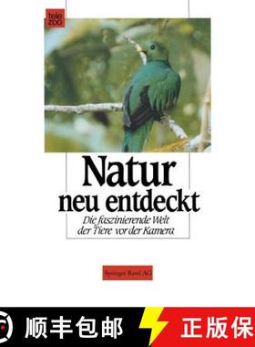 【3-4周达】Natur neu entdeckt : Die faszinierende Welt der Tiere vor der Kamera [9783034852234]