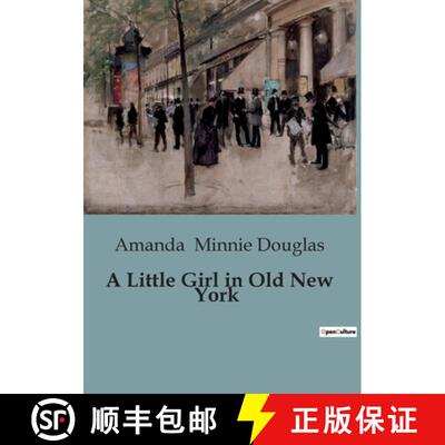 【3-4周达】A Little Girl in Old New York: A Glimpse into 19th Century New York through the Eyes of a ... [9791041829613]