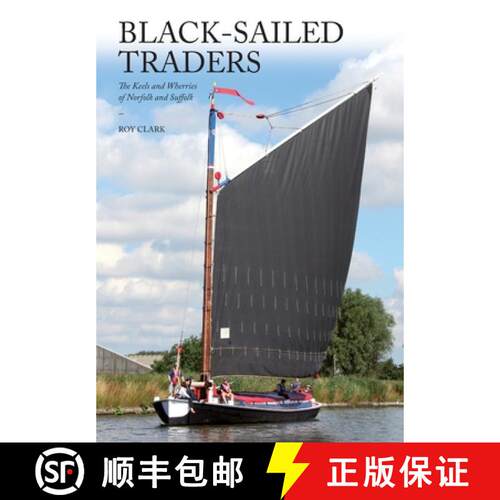 【3-4周达】Black-Sailed Traders: The Keels and Wherries of Norfolk and Suffolk [9781912271443]
