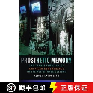 Age 4周达 The Memory the Mass Prosthetic Remembrance American 9780231129275 Culture Transformation